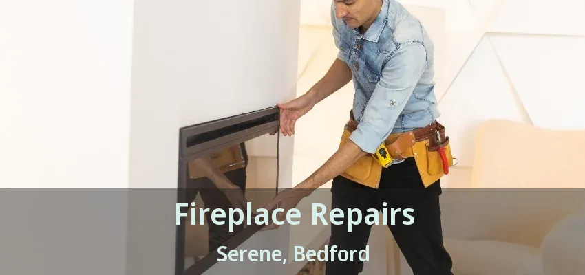 Fireplace Repairs Serene, Bedford - TX