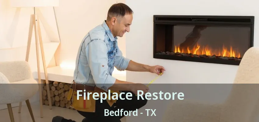 Fireplace Restore Bedford - TX