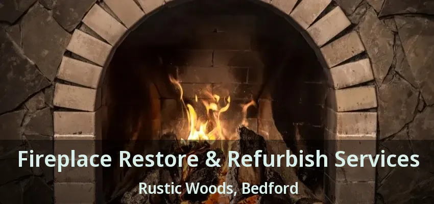 Fireplace Restore & Refurbish Services Rustic Woods, Bedford - TX