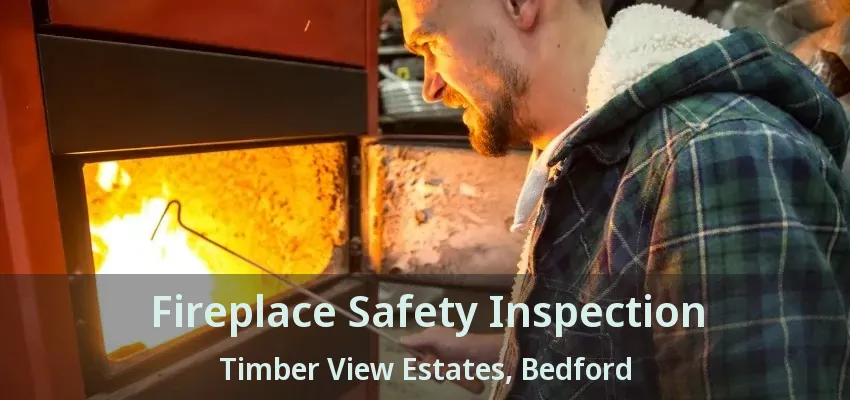 Fireplace Safety Inspection Timber View Estates, Bedford - TX