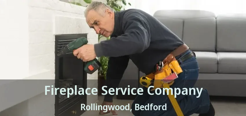 Fireplace Service Company Rollingwood, Bedford - TX