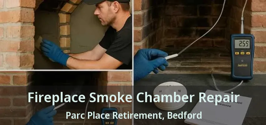Fireplace Smoke Chamber Repair Parc Place Retirement, Bedford - TX