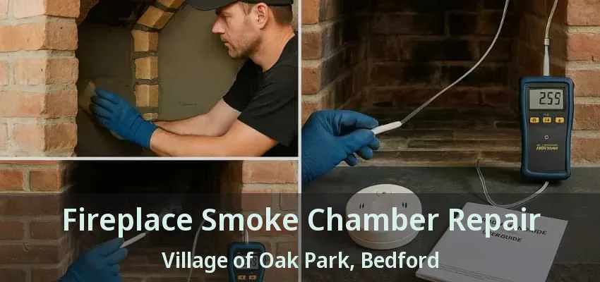 Fireplace Smoke Chamber Repair Village of Oak Park, Bedford - TX