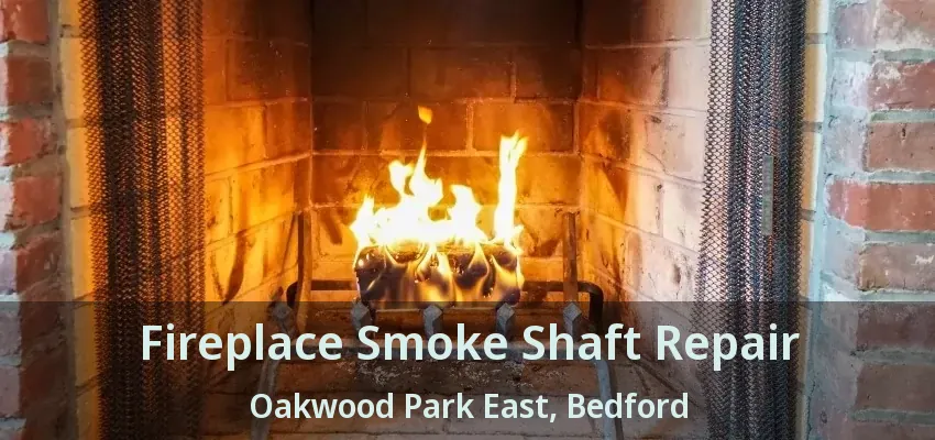 Fireplace Smoke Shaft Repair Oakwood Park East, Bedford - TX