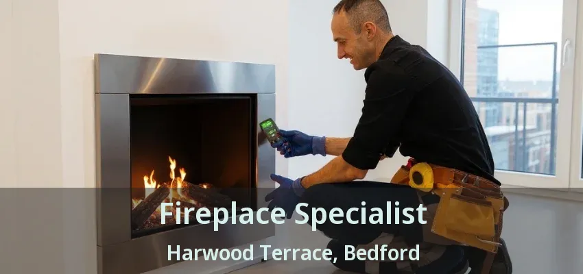 Fireplace Specialist Harwood Terrace, Bedford - TX