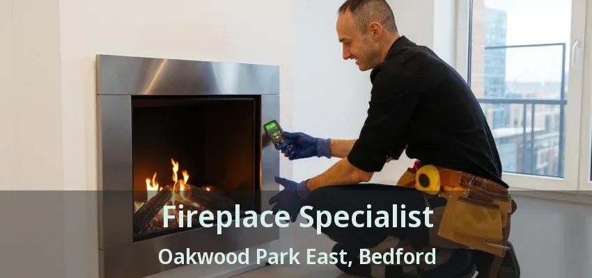 Fireplace Specialist Oakwood Park East, Bedford - TX