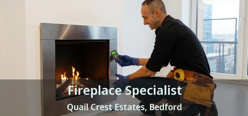 Fireplace Specialist Quail Crest Estates, Bedford - TX