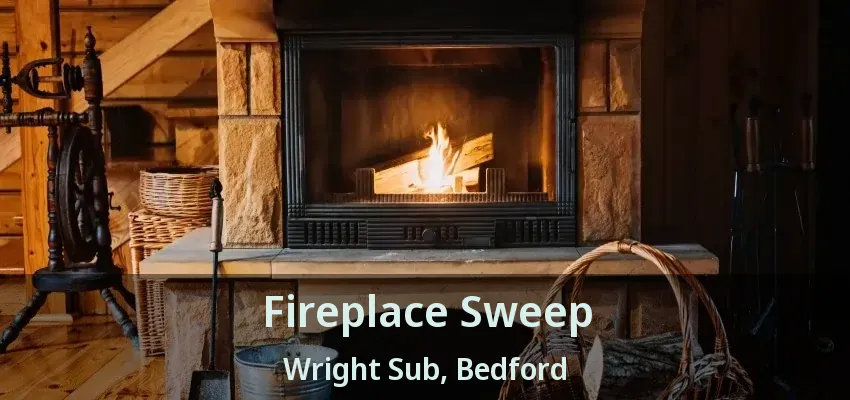 Fireplace Sweep Wright Sub, Bedford - TX