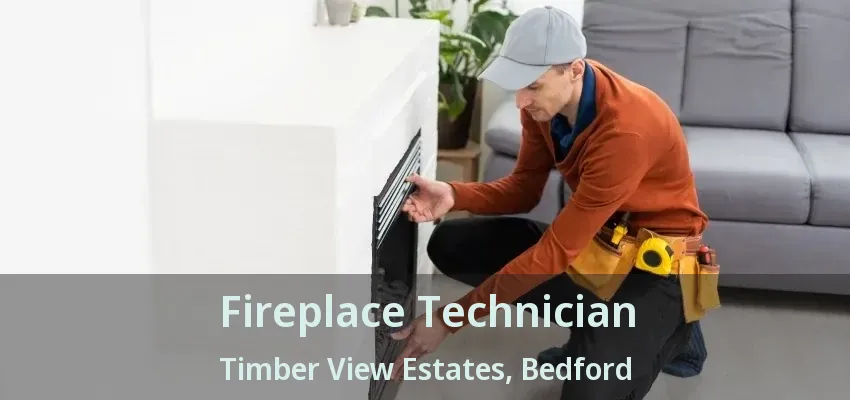 Fireplace Technician Timber View Estates, Bedford - TX