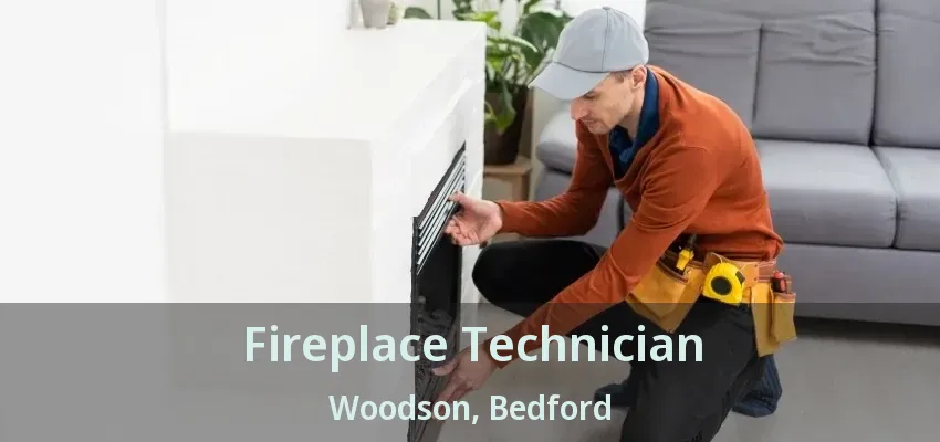 Fireplace Technician Woodson, Bedford - TX