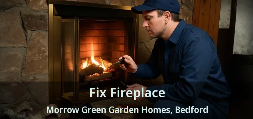 Fix Fireplace Morrow Green Garden Homes, Bedford - TX