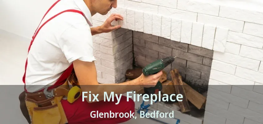 Fix My Fireplace Glenbrook, Bedford - TX