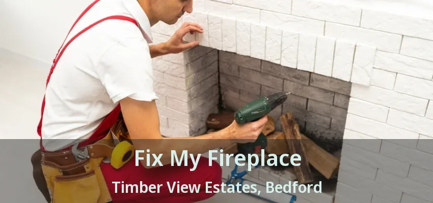 Fix My Fireplace Timber View Estates, Bedford - TX