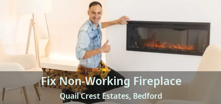 Fix Non-Working Fireplace Quail Crest Estates, Bedford - TX