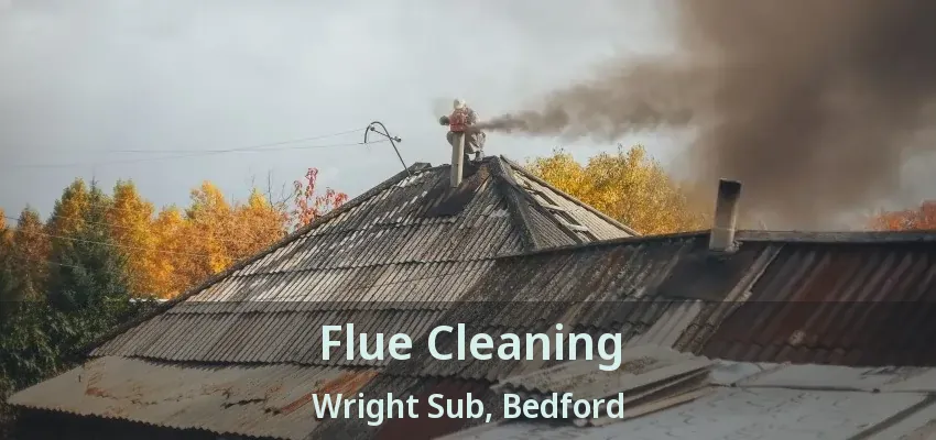 Flue Cleaning Wright Sub, Bedford - TX