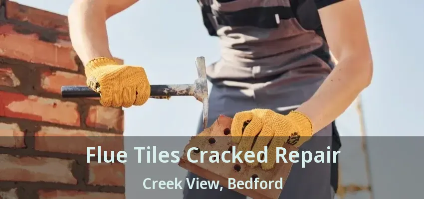 Flue Tiles Cracked Repair Creek View, Bedford - TX
