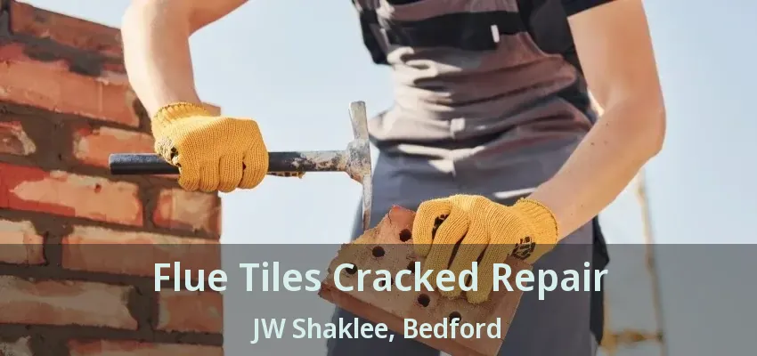 Flue Tiles Cracked Repair JW Shaklee, Bedford - TX