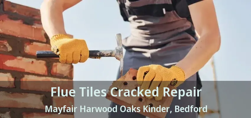 Flue Tiles Cracked Repair Mayfair Harwood Oaks Kinder, Bedford - TX