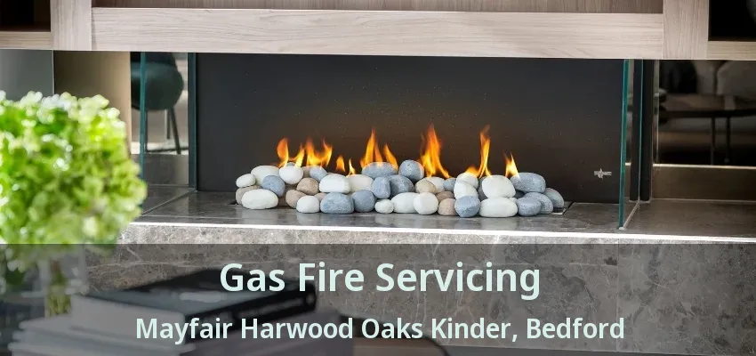 Gas Fire Servicing Mayfair Harwood Oaks Kinder, Bedford - TX