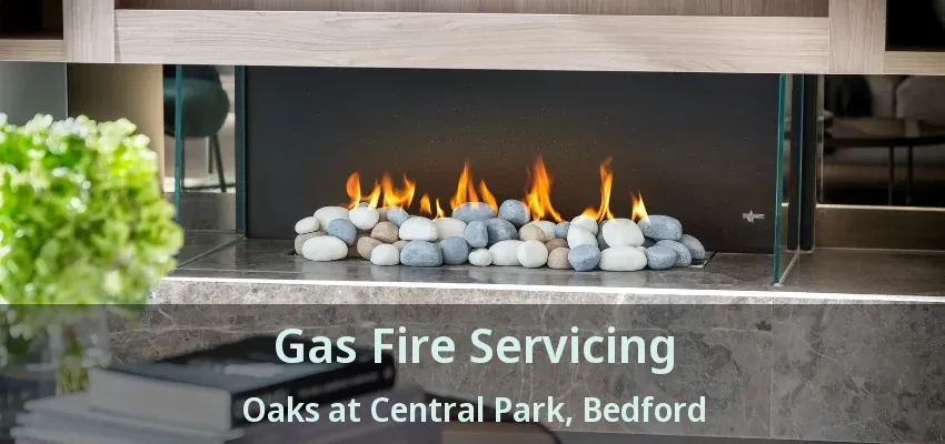 Gas Fire Servicing Oaks at Central Park, Bedford - TX