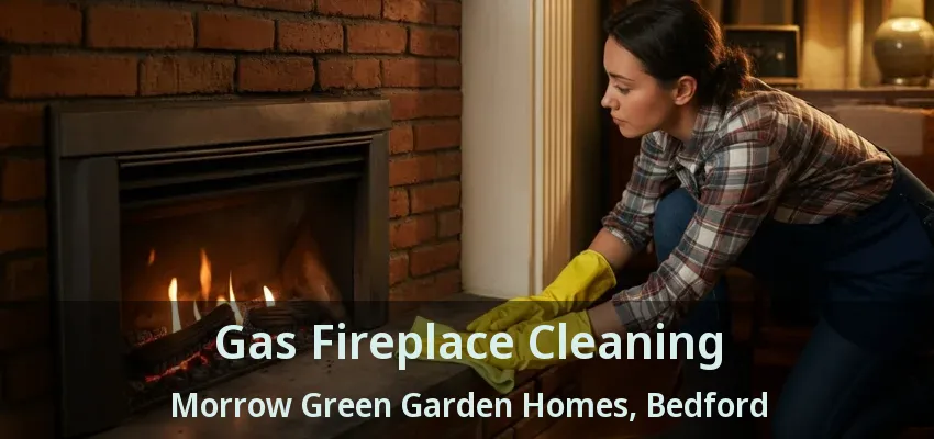 Gas Fireplace Cleaning Morrow Green Garden Homes, Bedford - TX