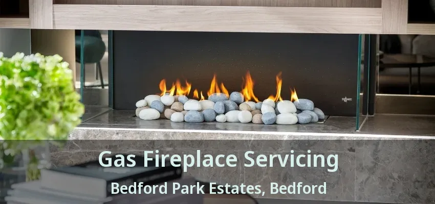 Gas Fireplace Servicing Bedford Park Estates, Bedford - TX
