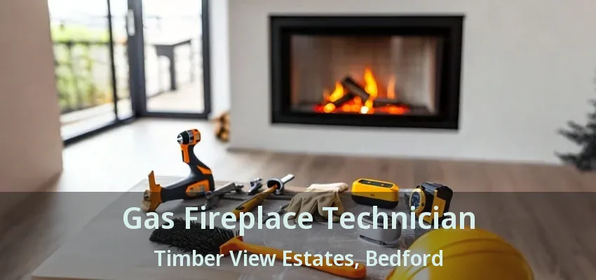 Gas Fireplace Technician Timber View Estates, Bedford - TX
