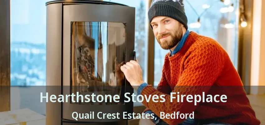 Hearthstone Stoves Fireplace Quail Crest Estates, Bedford - TX