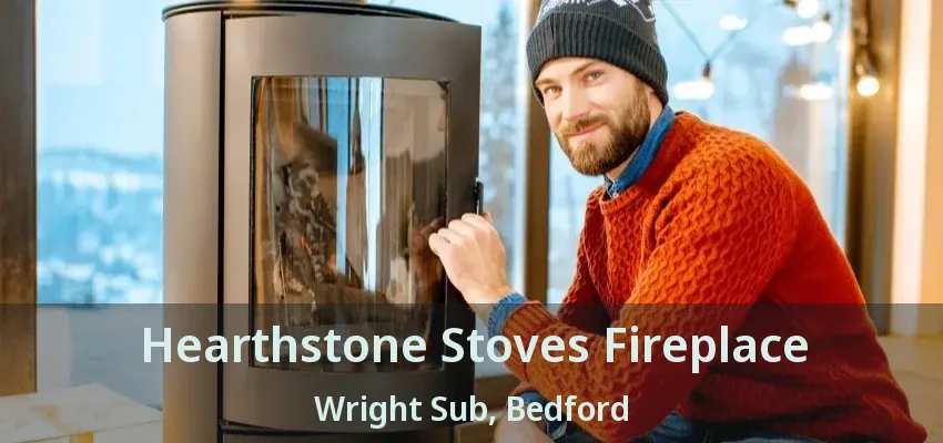 Hearthstone Stoves Fireplace Wright Sub, Bedford - TX