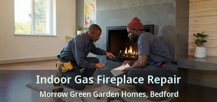 Indoor Gas Fireplace Repair Morrow Green Garden Homes, Bedford - TX