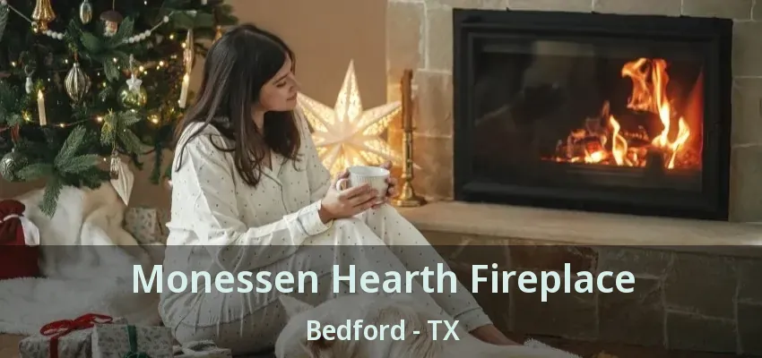 Monessen Hearth Fireplace Bedford - TX