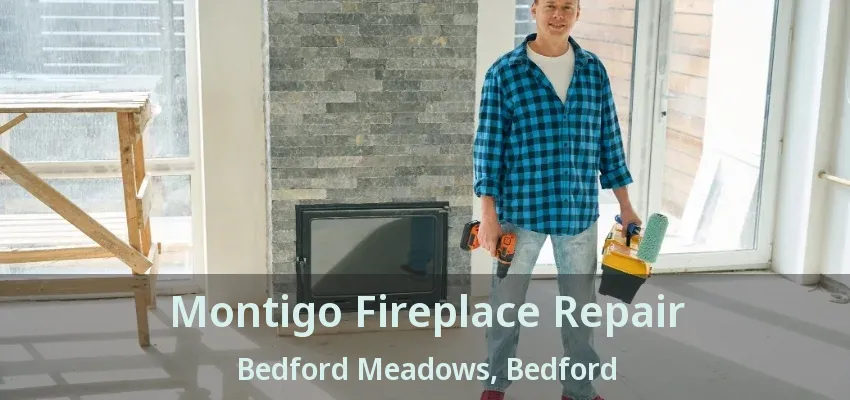 Montigo Fireplace Repair Bedford Meadows, Bedford - TX
