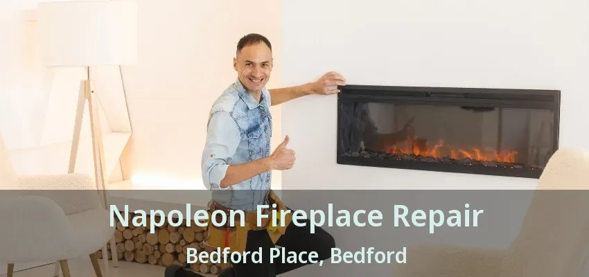 Napoleon Fireplace Repair Bedford Place, Bedford - TX