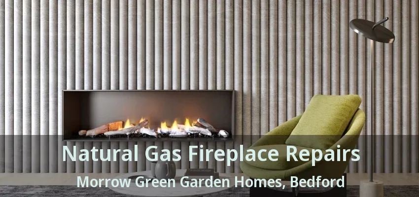 Natural Gas Fireplace Repairs Morrow Green Garden Homes, Bedford - TX