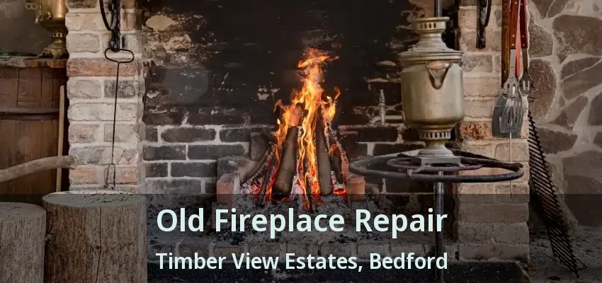 Old Fireplace Repair Timber View Estates, Bedford - TX