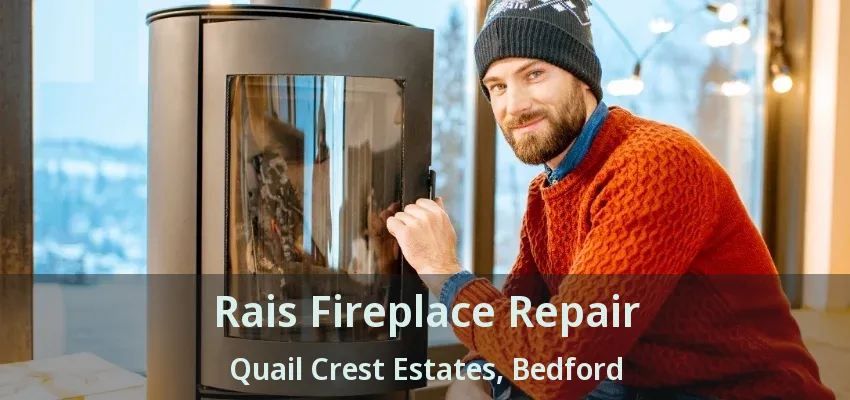 Rais Fireplace Repair Quail Crest Estates, Bedford - TX