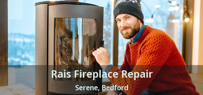 Rais Fireplace Repair Serene, Bedford - TX