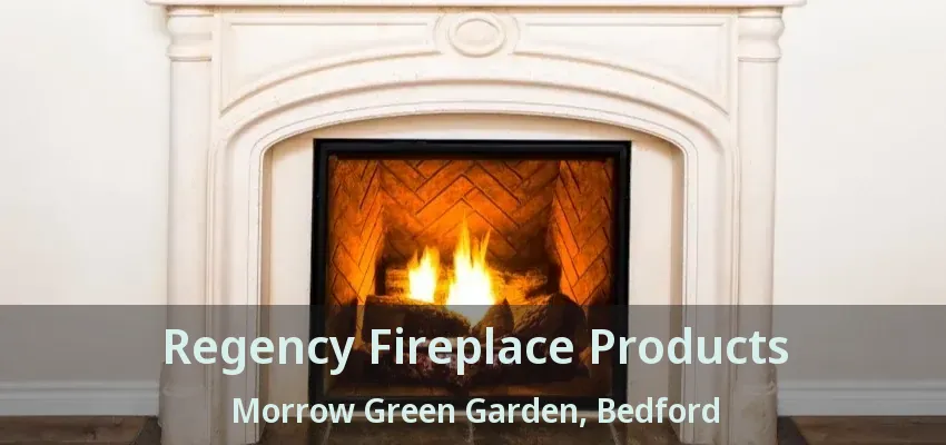 Regency Fireplace Products Morrow Green Garden, Bedford - TX