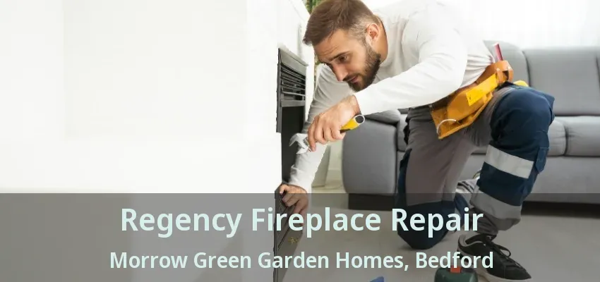 Regency Fireplace Repair Morrow Green Garden Homes, Bedford - TX