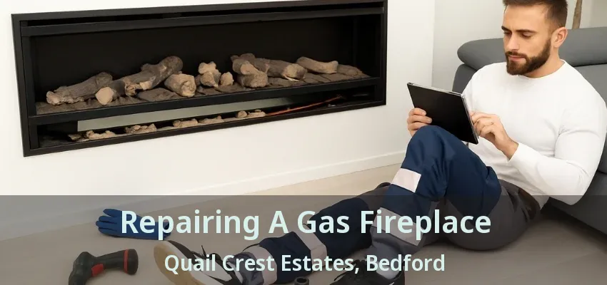 Repairing A Gas Fireplace Quail Crest Estates, Bedford - TX
