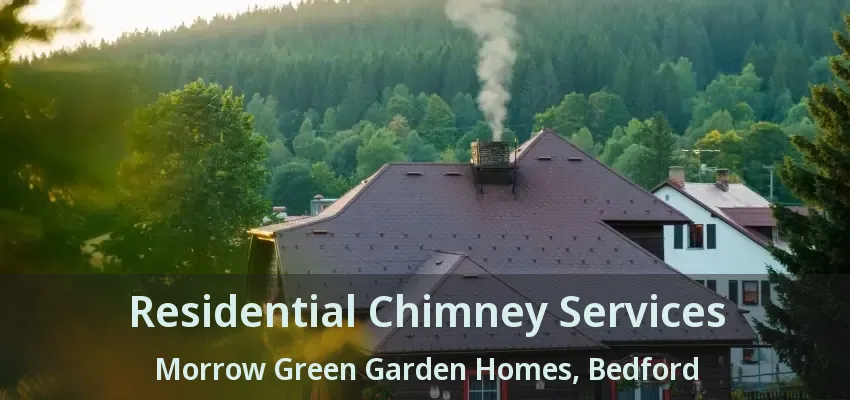 Residential Chimney Services Morrow Green Garden Homes, Bedford - TX