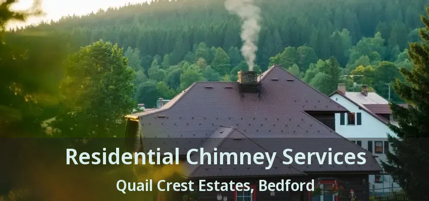 Residential Chimney Services Quail Crest Estates, Bedford - TX