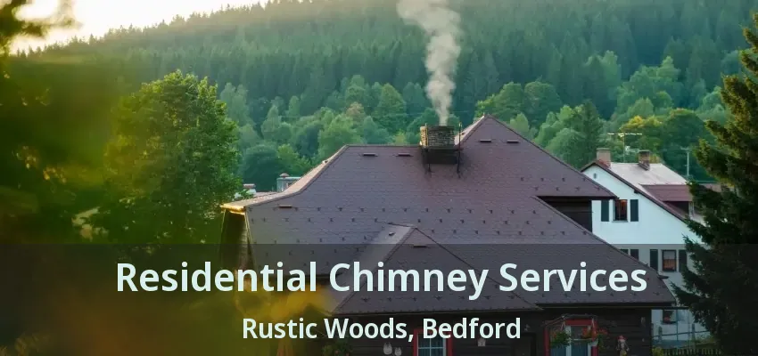Residential Chimney Services Rustic Woods, Bedford - TX