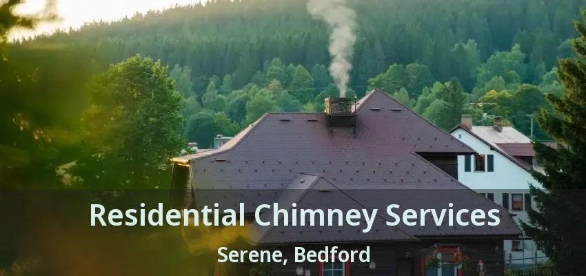 Residential Chimney Services Serene, Bedford - TX
