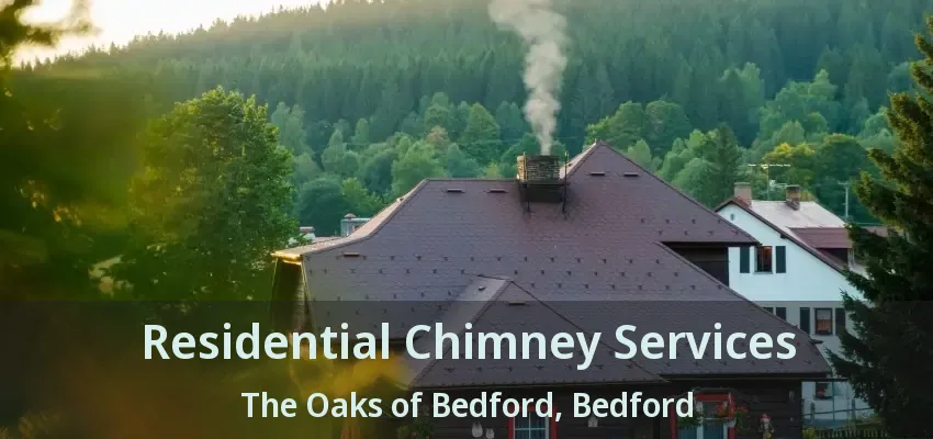 Residential Chimney Services The Oaks of Bedford, Bedford - TX