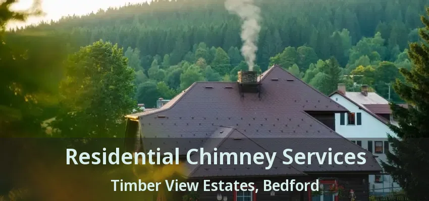 Residential Chimney Services Timber View Estates, Bedford - TX