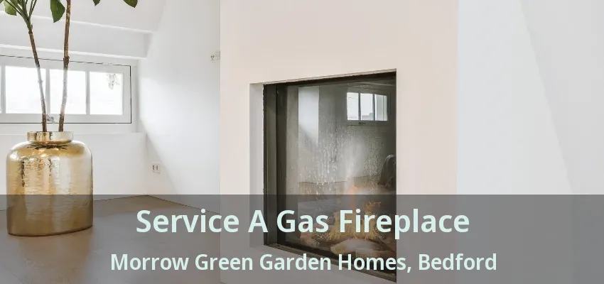 Service A Gas Fireplace Morrow Green Garden Homes, Bedford - TX
