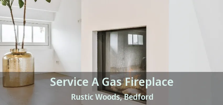 Service A Gas Fireplace Rustic Woods, Bedford - TX