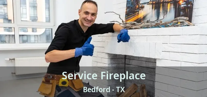 Service Fireplace Bedford - TX