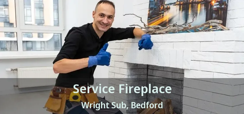Service Fireplace Wright Sub, Bedford - TX